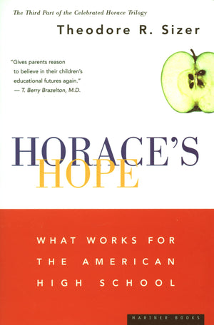 Horace'S Hope: What Works For The American High School
