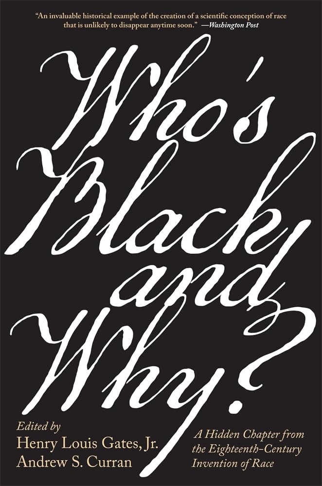 Whos Black And Why?: A Hidden Chapter From The Eighteenthcentury Invention Of Race,Used