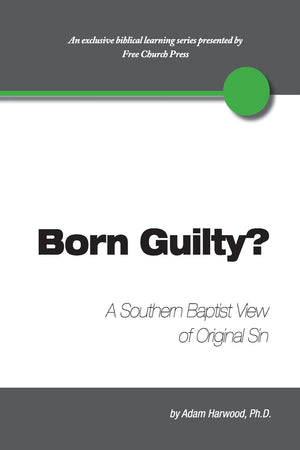 Born Guilty? a Southern Baptist View of Original Sin,Used