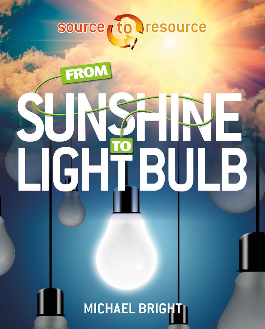 From Sunshine to Light Bulb (Source to Resource),Used