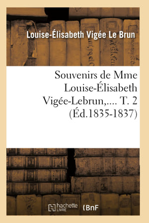 Souvenirs De Mme Louiselisabeth Vigelebrun. Tome 2 (D.18351837) (Arts) (French Edition),Used