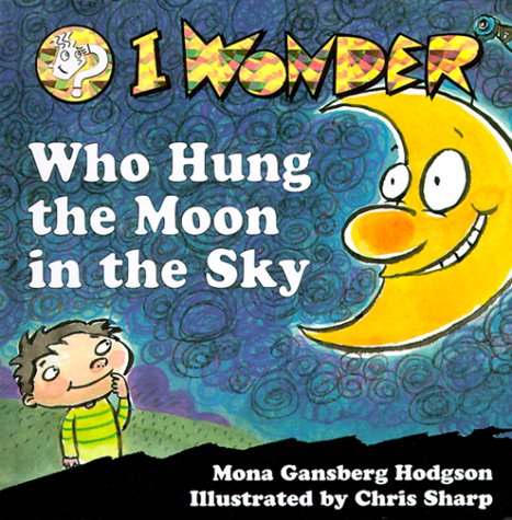 I Wonder Who Hung the Moon in the Sky (I Wonder Series),Used