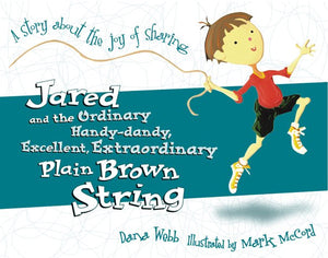 Jared and the Ordinary, HandyDandy, Excellent, Extradordinary Plain Brown String: A Story About the Joy of Sharing,Used