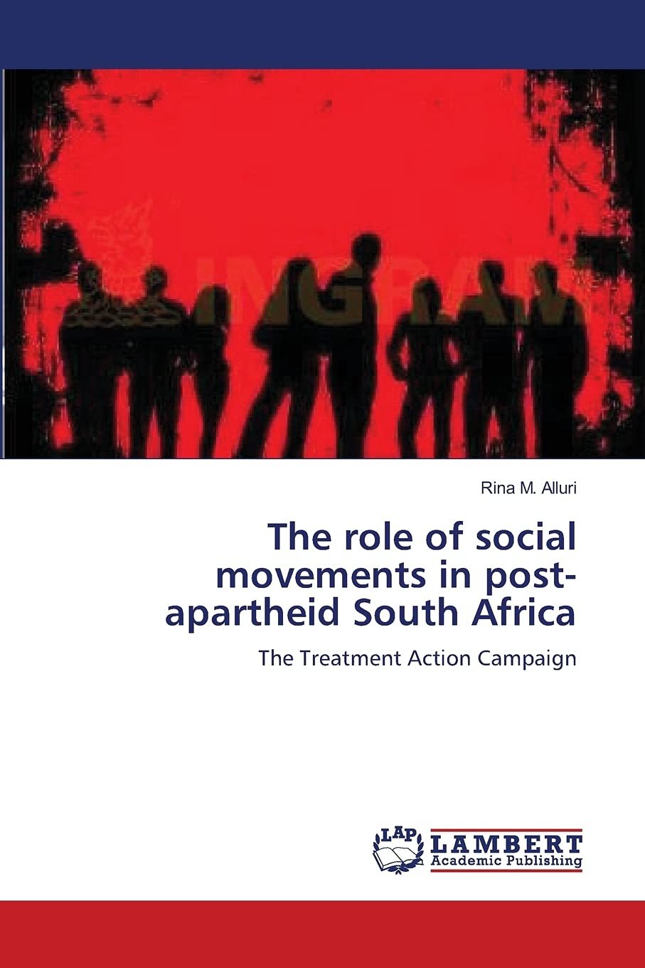 The role of social movements in postapartheid South Africa: The Treatment Action Campaign,Used