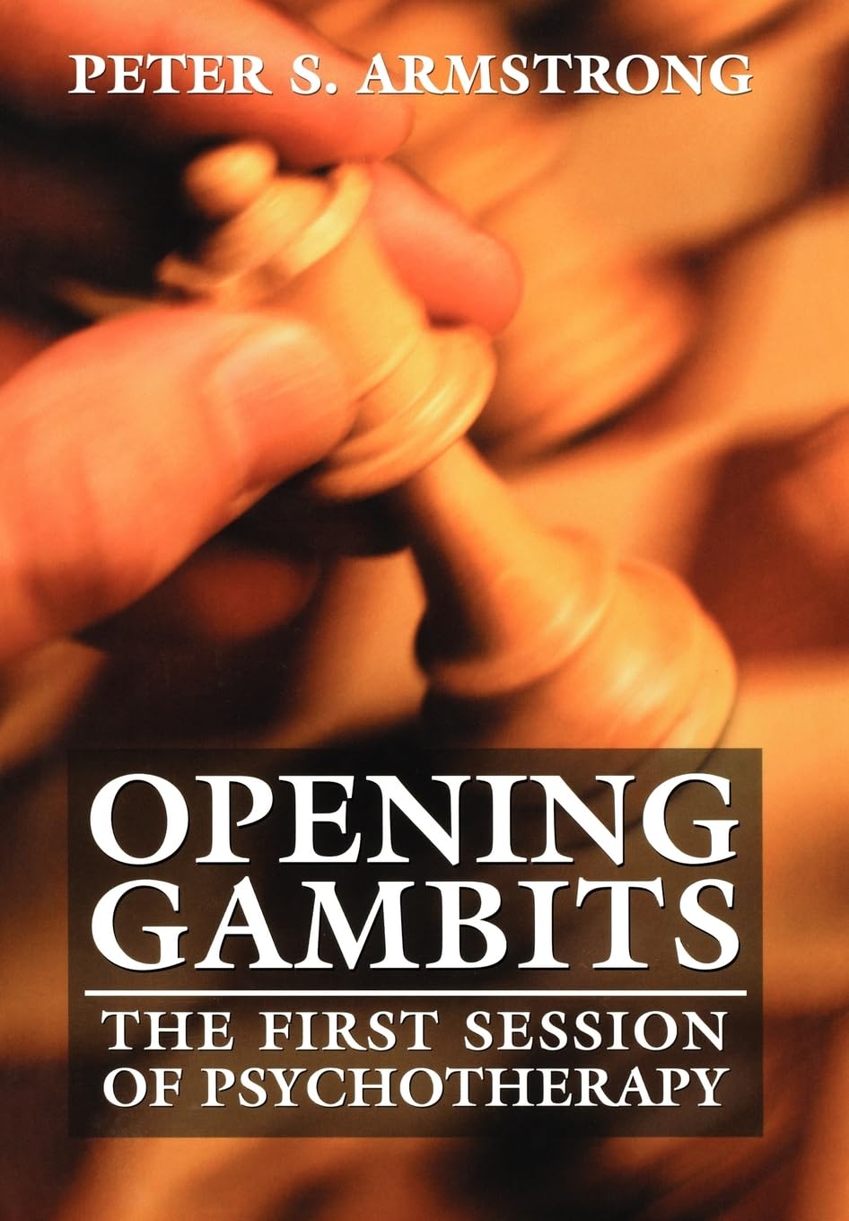 Opening Gambits: The First Session of Psychotherapy,Used