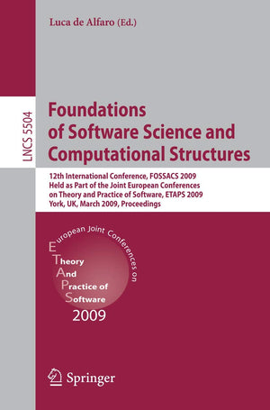 Foundations of Software Science and Computational Structures: 12th International Conference, FOSSACS 2009, Held as Part of the J,Used