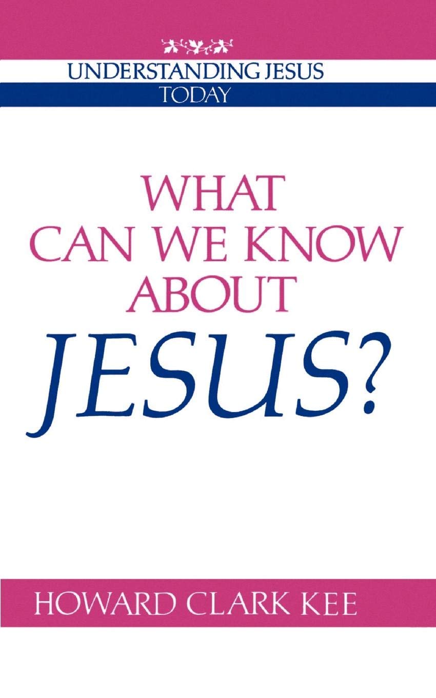 What Can We Know about Jesus? (Understanding Jesus Today),Used