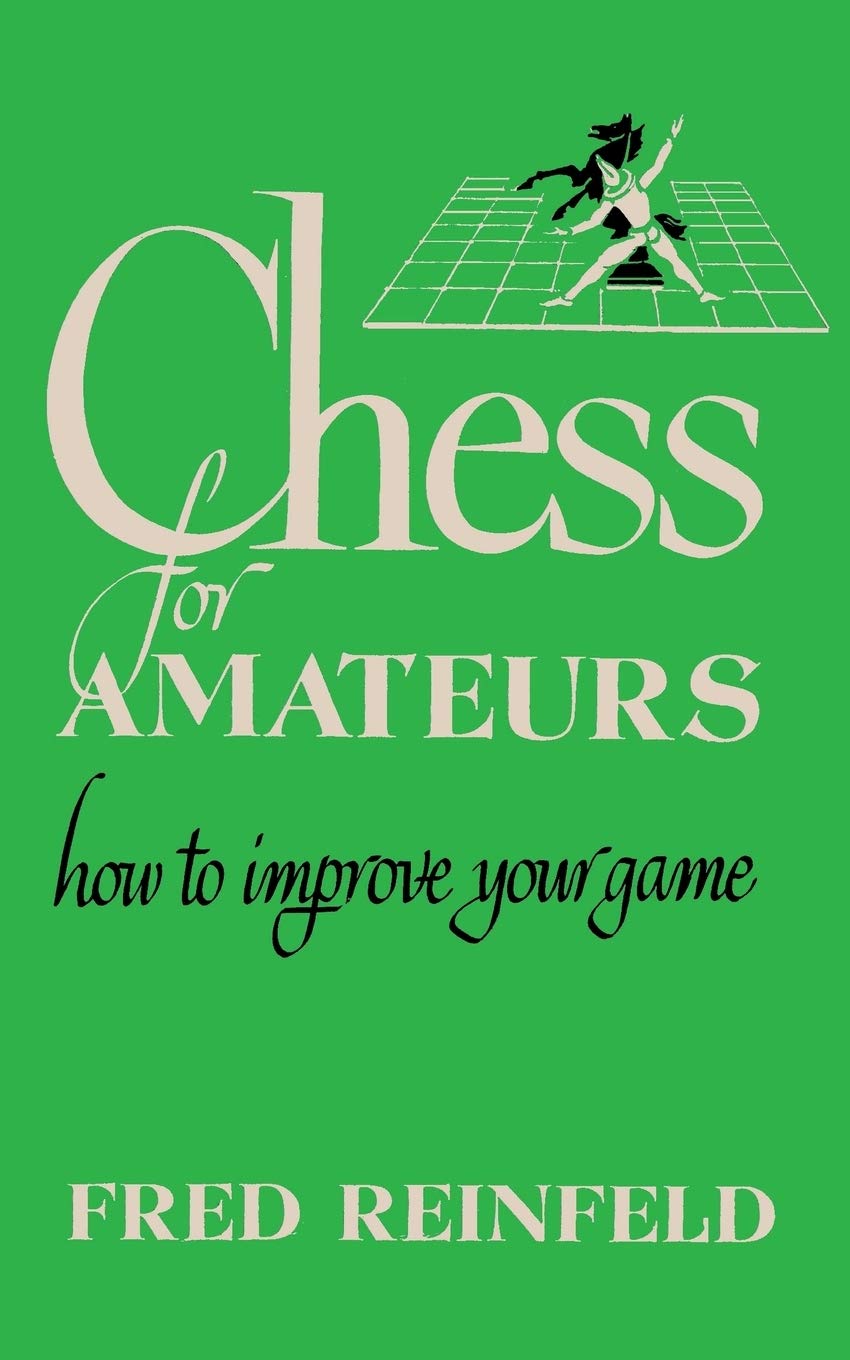 Chess for Amateurs: How to Improve Your Game,Used