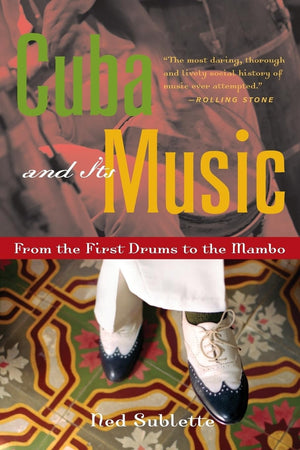Cuba and Its Music: From the First Drums to the Mambo,Used