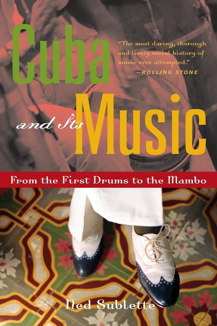 Cuba And Its Music: From The First Drums To The Mambo