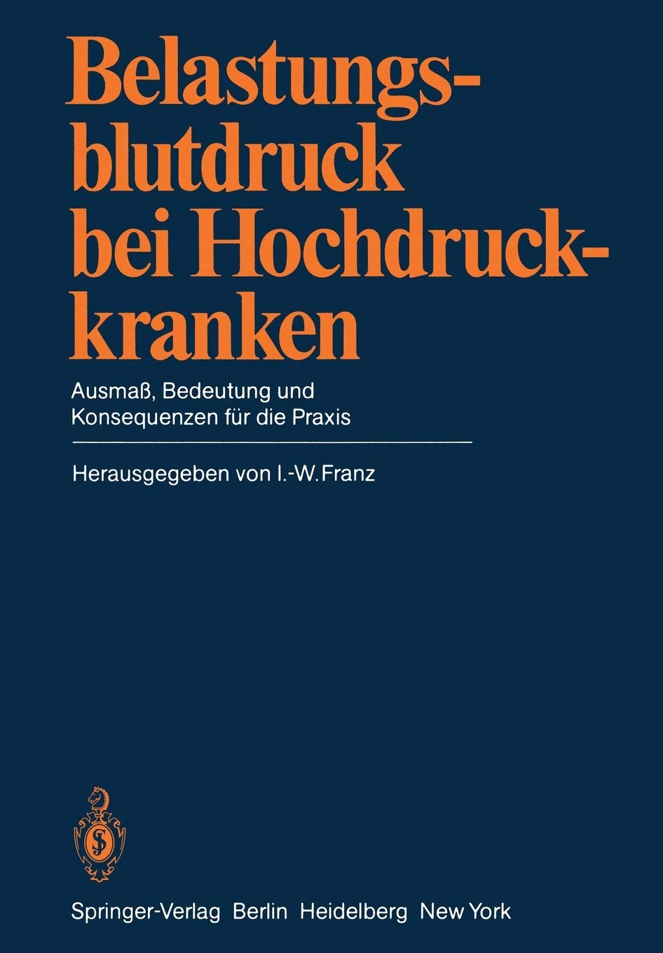 Belastungsblutdruck Bei Hochdruckkranken: Ausma, Bedeutung Und Konsequenzen Fr Die Praxis (German Edition),Used