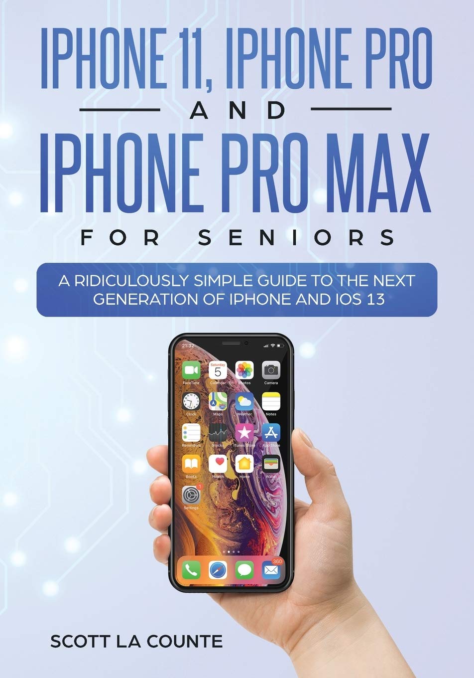 iPhone 11, iPhone Pro, and iPhone Pro Max For Seniors: A Ridiculously Simple Guide to the Next Generation of iPhone and iOS 13 (,Used