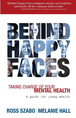Behind Happy Faces: Taking Charge of Your Mental Health  A Guide for Young Adults,Used