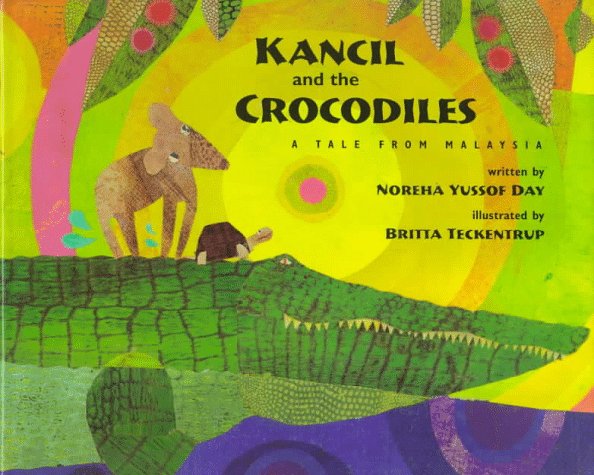 Kancil And The Crocodiles: A Tale From Malaysia,New