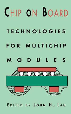 Chip On Board: Technology for Multichip Modules (E; Ectrical Engineering),Used