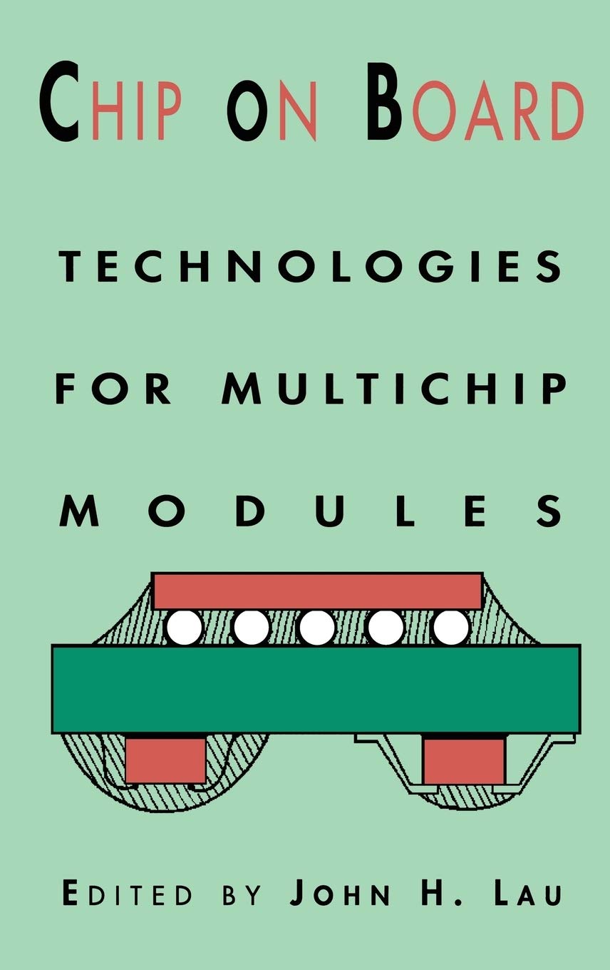 Chip On Board: Technology for Multichip Modules (E; Ectrical Engineering),Used