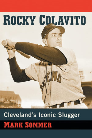 Rocky Colavito: Cleveland'S Iconic Slugger