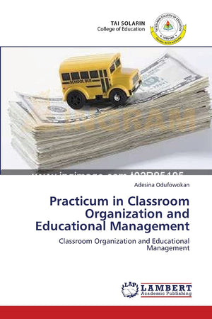 Practicum in Classroom Organization and Educational Management: Classroom Organization and Educational Management,Used