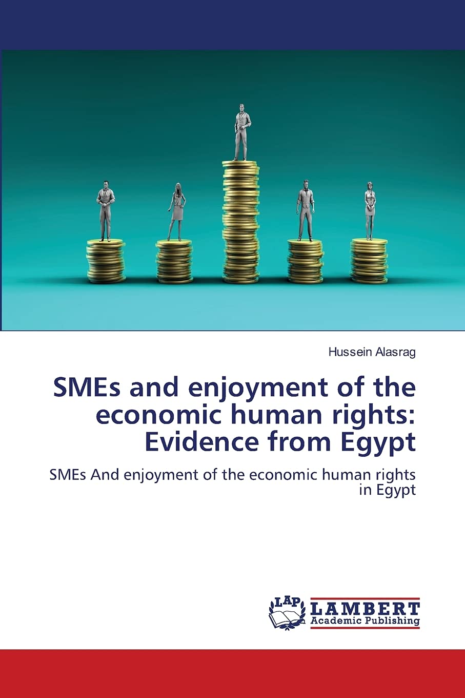 SMEs and enjoyment of the economic human rights: Evidence from Egypt: SMEs And enjoyment of the economic human rights in Egypt,Used