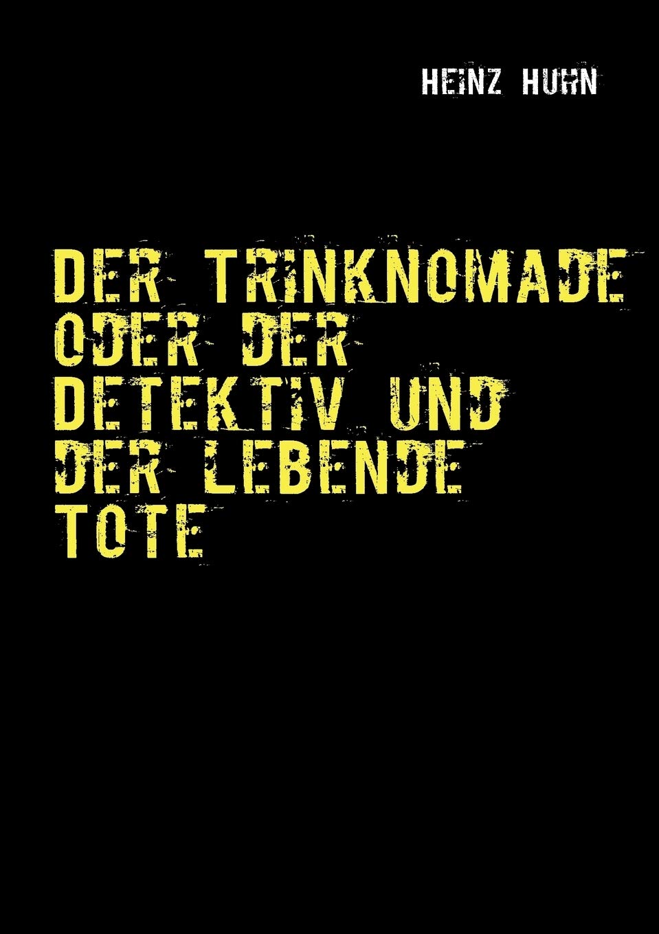 Der Trinknomade oder der Detektiv und der lebende Tote (German Edition),Used