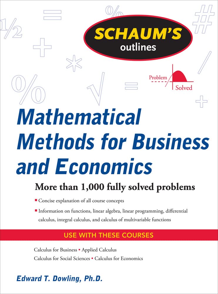 Schaum'S Outline Of Mathematical Methods For Business And Economics (Schaum'S Outlines)