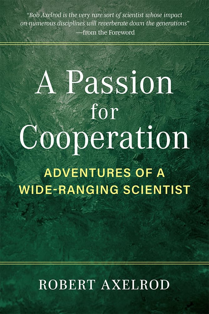 A Passion For Cooperation: Adventures Of A Wideranging Scientist (Campus Voices: Stories Of Excellence From The University Of M,Used
