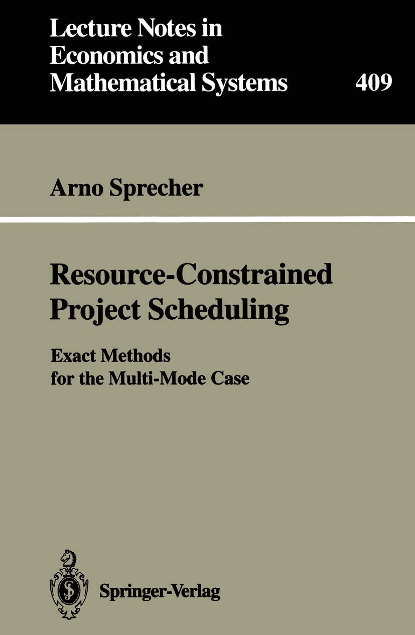 ResourceConstrained Project Scheduling: Exact Methods for the MultiMode Case (Lecture Notes in Economics and Mathematical Syst,Used