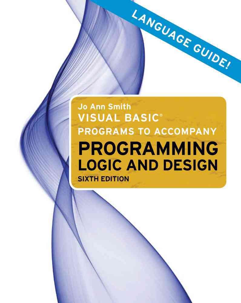 Visual Basic Programs to Accompany Programming Logic and Design,New