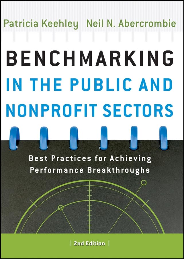 Benchmarking in the Public and Nonprofit Sectors: Best Practices for Achieving Performance Breakthroughs,Used