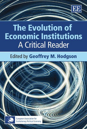 The Evolution of Economic Institutions: A Critical Reader,Used