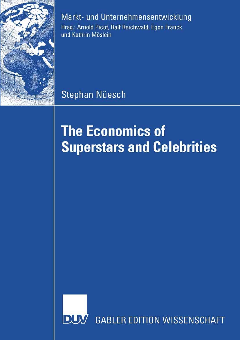 The Economics of Superstars and Celebrities (Markt und Unternehmensentwicklung Markets and Organisations) (German Edition),Used