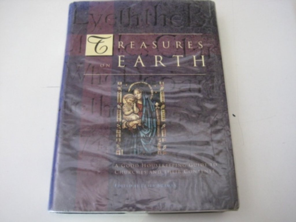 Treasures on Earth: A Good Housekeeping Guide to Churches and Their Contents,Used