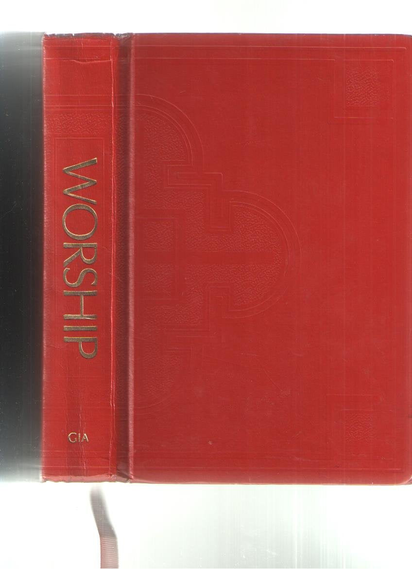 Worship: A Hymnal and Service Book for Roman Catholic Parishes,New