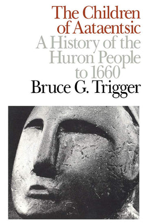 The Children of Aataentsic: A History of the Huron People to 1660 (Volume 195) (Carleton Library Series),Used