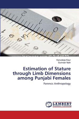 Estimation of Stature through Limb Dimensions among Punjabi Females: Forensic Anthropology,Used