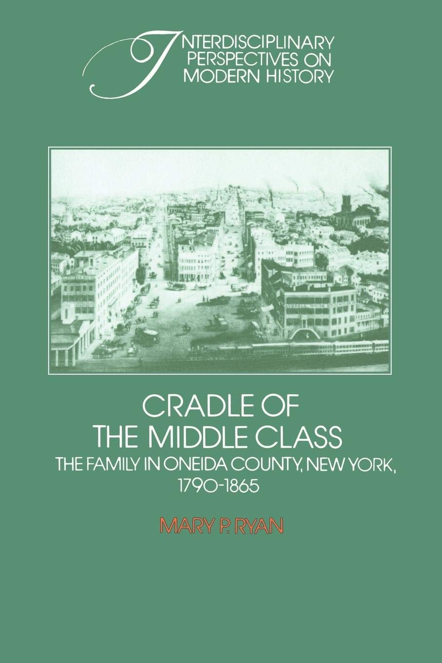 Cradle of the Middle Class (Interdisciplinary Perspectives on Modern History),Used