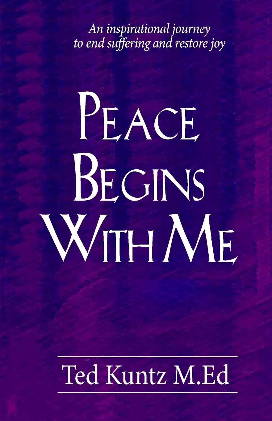 Peace Begins With Me: An Inspirational Journey to End Suffering and Restore Joy,Used