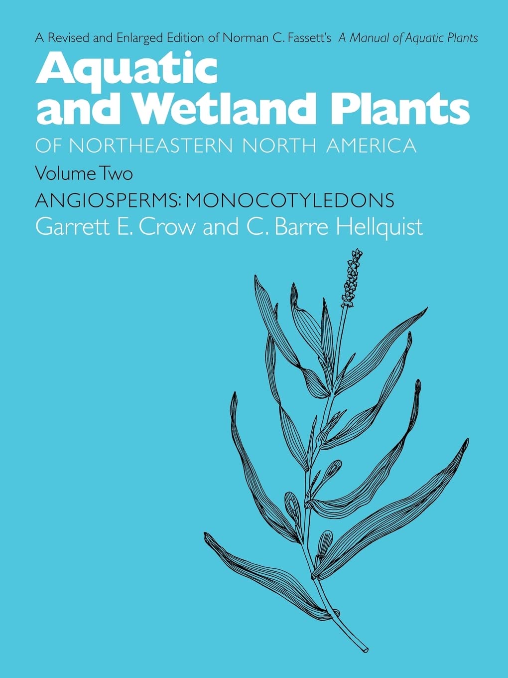 Aquatic and Wetland Plants of Northeastern North America, Volume II: A Revised and Enlarged Edition of Norman C. Fassett's A Man,New