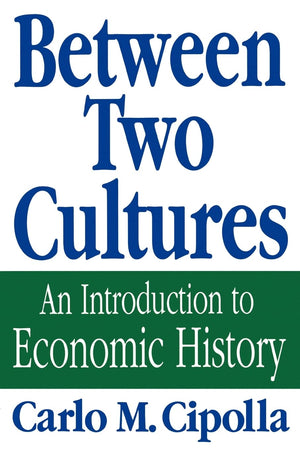 Between Two Cultures: An Introduction To Economic History,Used