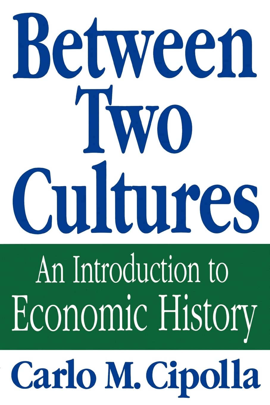 Between Two Cultures: An Introduction To Economic History,Used