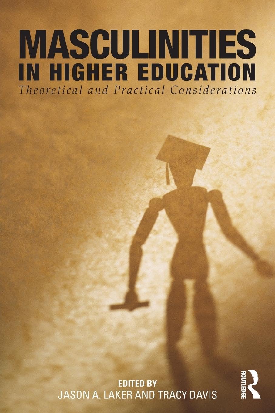 Masculinities In Higher Education,New