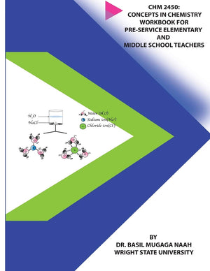 Chm 2450: Concepts in Chemistry Workbook for Preservice Elementary and Middle School Teachers,New