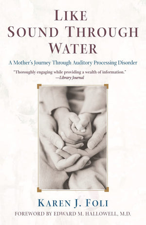 Like Sound Through Water: A Mother's Journey Through Auditory Processing Disorder,Used
