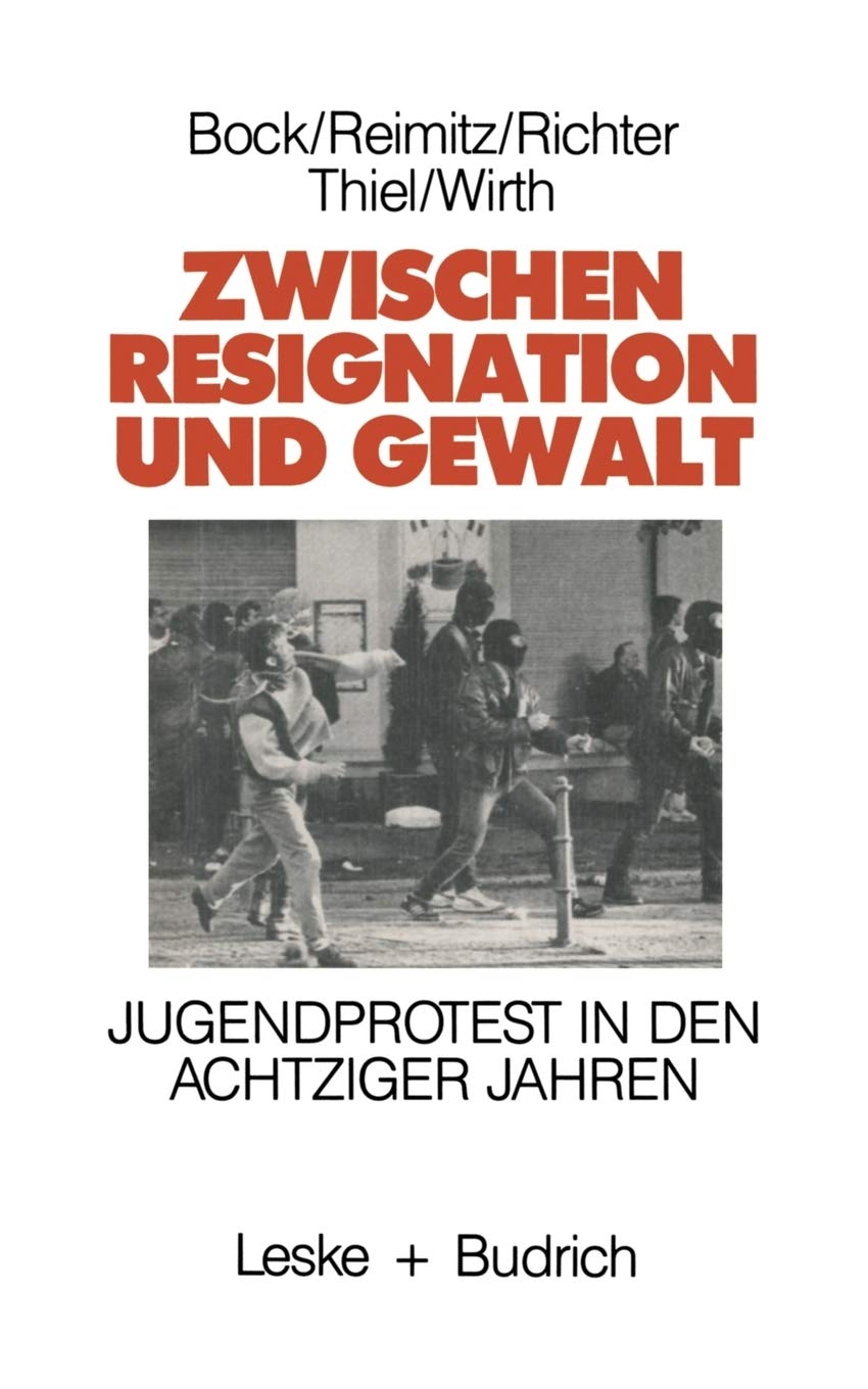 Zwischen Resignation und Gewalt: Jugendprotest in den achtziger Jahren (German Edition),Used
