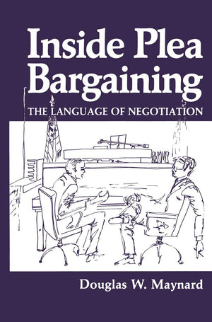 Inside Plea Bargaining: The Language of Negotiation,New