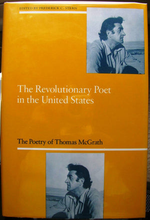 The Revolutionary Poet In The United States: The Poetry Of Thomas Mcgrath,New