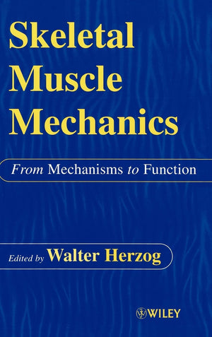 Skeletal Muscle Mechanics: From Mechanisms To Function