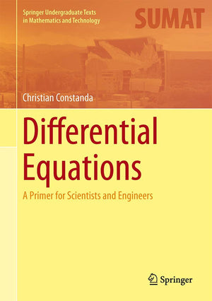 Differential Equations: A Primer for Scientists and Engineers (Springer Undergraduate Texts in Mathematics and Technology),New