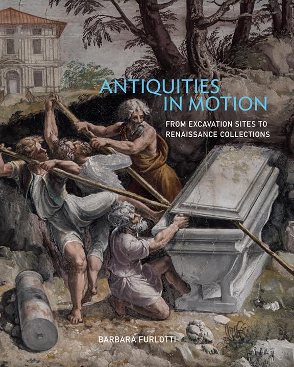 Antiquities In Motion: From Excavation Sites To Renaissance Collections,Used