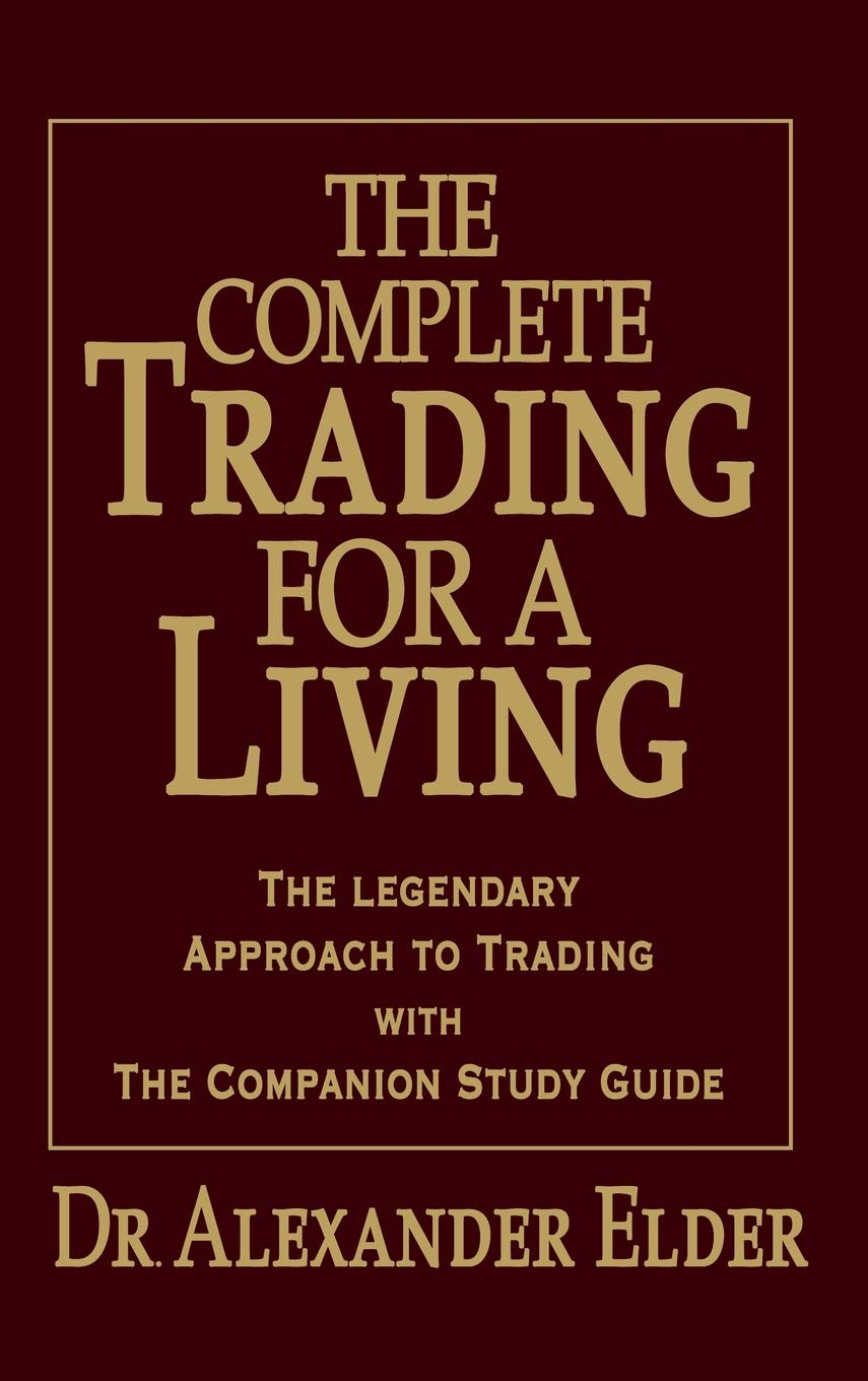 The Complete Trading For A Living: The Legendary Approach To Trading With The Companion Study Guide -Like New
